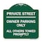Signmission Private Street Owner Parking All Others Towed Promptly Heavy-Gauge Alum, 18" x 18", GW-1818-23239 A-DES-GW-1818-23239 - alternate 1